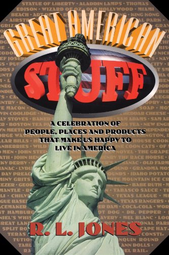 Great American Stuff: People, Places and Products That Make Us Happy to Live in America