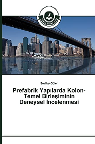Prefabrik Yapılarda Kolon-Temel Birleşiminin Deneysel İncelenmesi‏