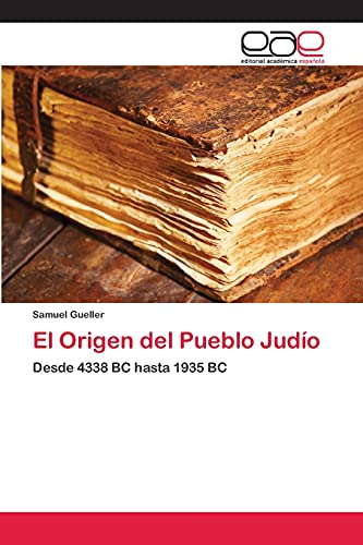 El Origen del Pueblo Judío: Desde 4338 BC hasta 1935 BC