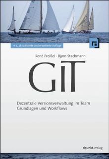 Git: Dezentrale Versionsverwaltung im Team - Grundlagen und Workflows