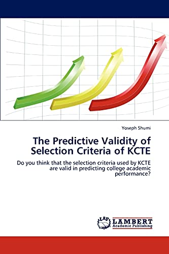 The Predictive Validity of Selection Criteria of KCTE: Do you think that the selection criteria used by KCTE are valid in predicting college academic performance?