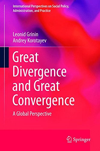 Great Divergence and Great Convergence: A Global Perspective (International Perspectives on Social Policy, Administration, and Practice)