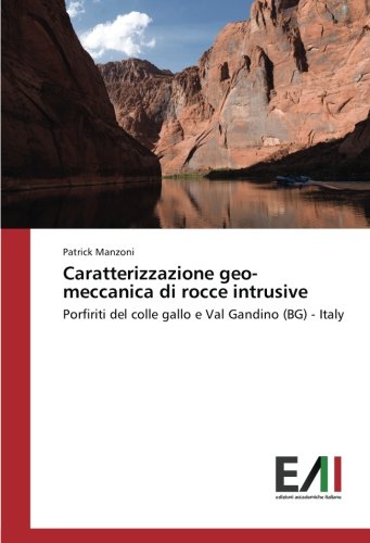 Caratterizzazione geo-meccanica di rocce intrusive: Porfiriti del colle gallo e Val Gandino (BG) - Italy