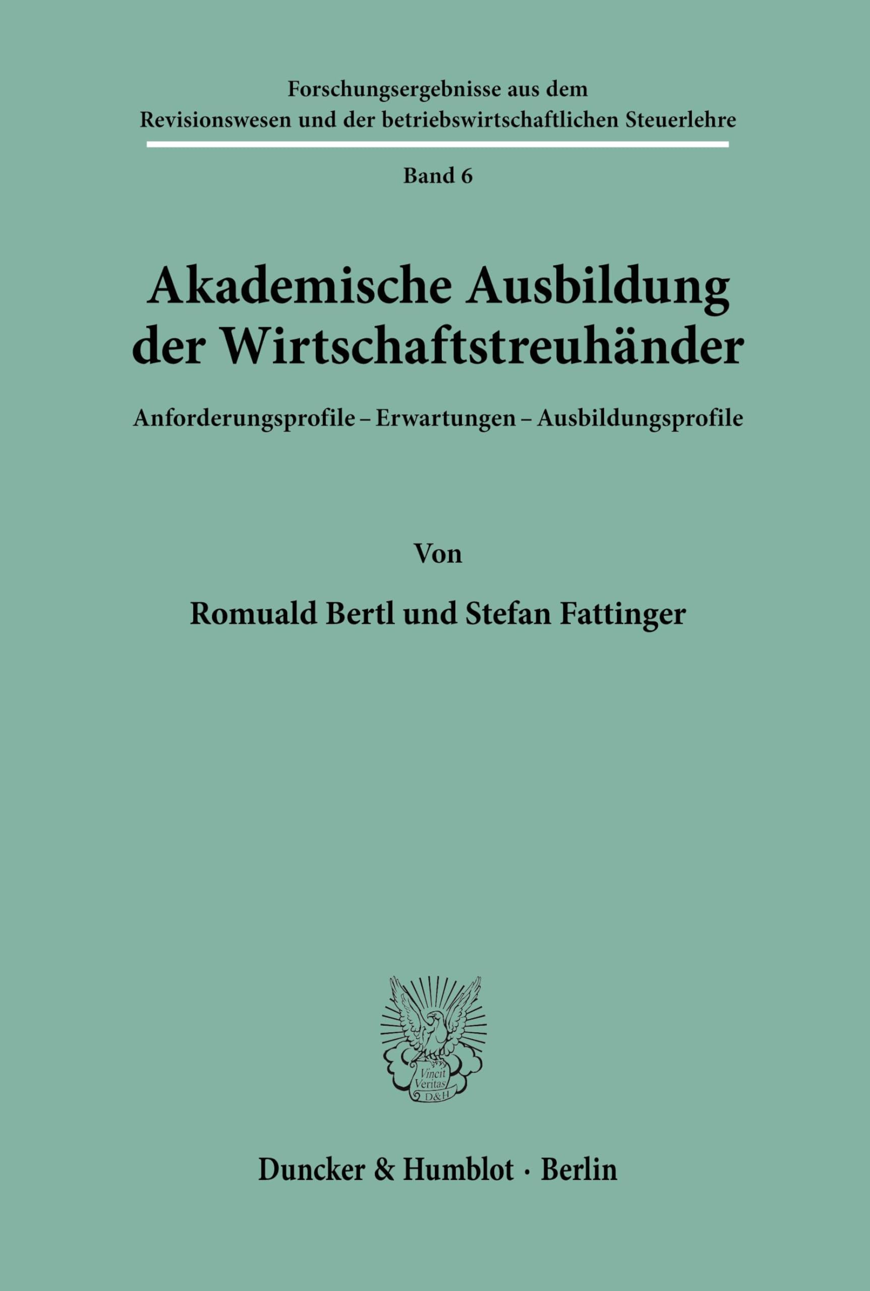 Akademische Ausbildung der Wirtschaftstreuhänder. Anforderungsprofile - Erwartungen - Ausbildungsprofile. Mit Tab., Abb. (Forschungsergebnisse aus dem ... betriebswirtschaftlichen Steuerlehre; RBS 6)