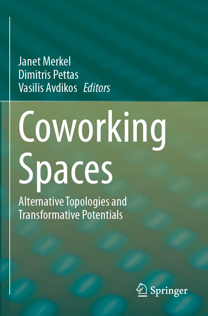Coworking Spaces: Alternative Topologies and Transformative Potentials