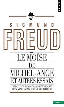 Le Moïse de Michel-Ange : et autres essais