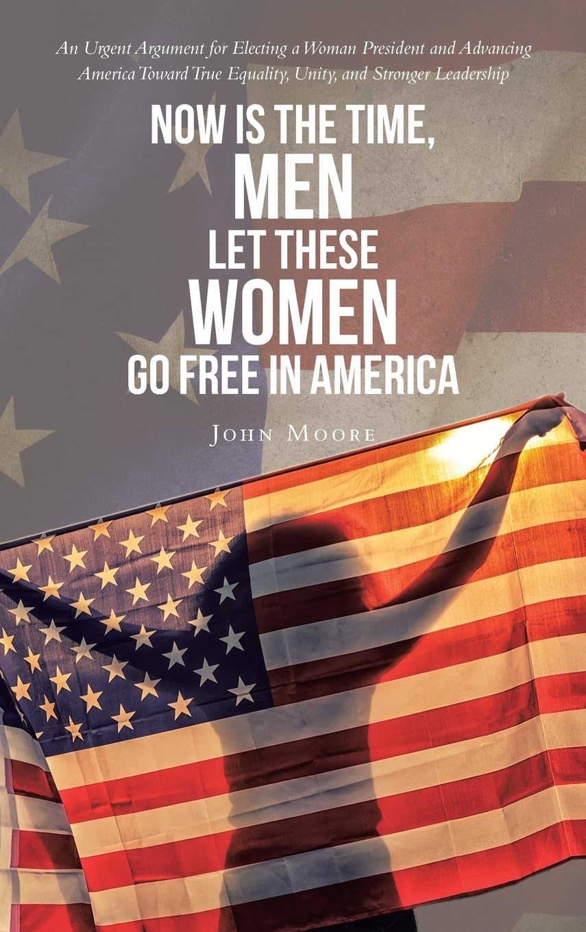 Now is The Time, Men Let These Women Go Free in America