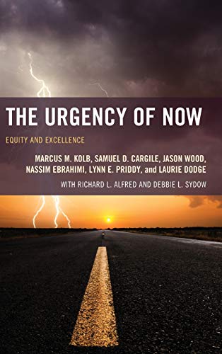 The Urgency of Now: Equity and Excellence (Futures Series on Community Colleges)