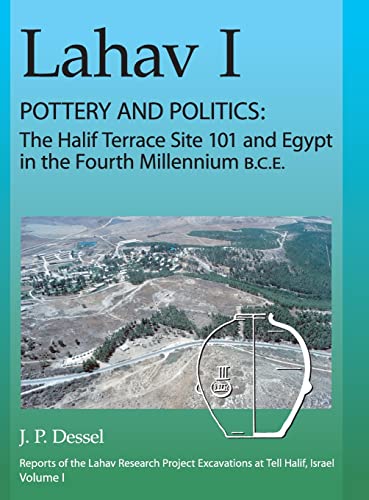 Lahav I. Pottery and Politics: The Half Terrace Site 101 and Egypt in the Fourth Millennium B.c.e.