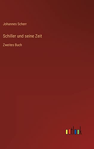 Schiller und seine Zeit: Zweites Buch