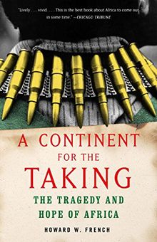 A Continent for the Taking: The Tragedy and Hope of Africa (Vintage)