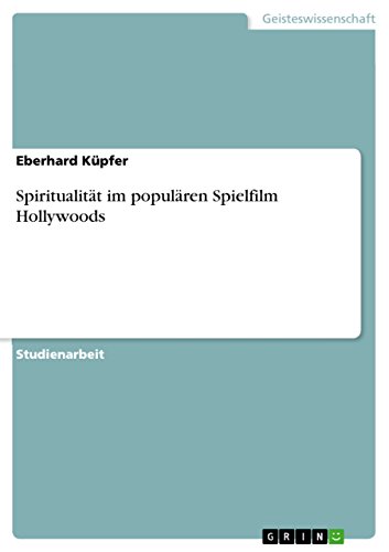 Spiritualität im populären Spielfilm Hollywoods