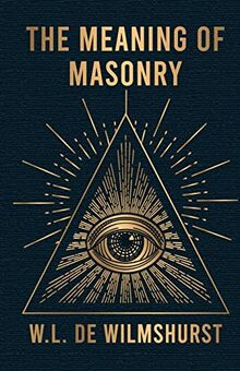The Meaning Of Masonry