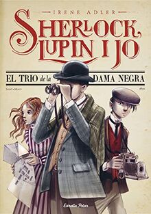 El trio de la Dama Negra: Sherlock, Lupin i jo 1