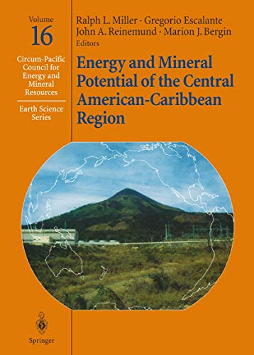 Energy and Mineral Potential of the Central American-Caribbean Region (Circum-Pacific Council for Energy and Mineral Resources. Earth Science Series, 16, Band 16)