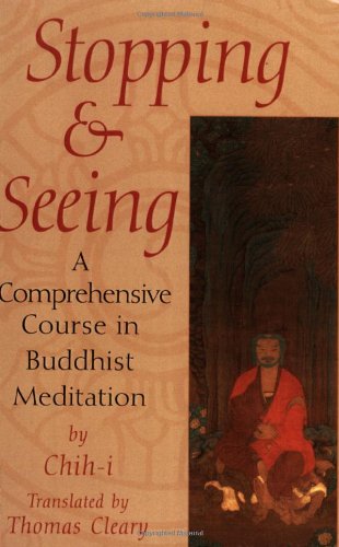 Stopping and Seeing: A Comprehensive Course in Buddhist Meditation
