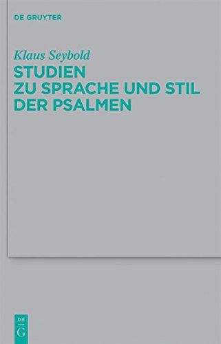 Studien zu Sprache und Stil der Psalmen (Beihefte zur Zeitschrift für die alttestamentliche Wissenschaft, Band 415)