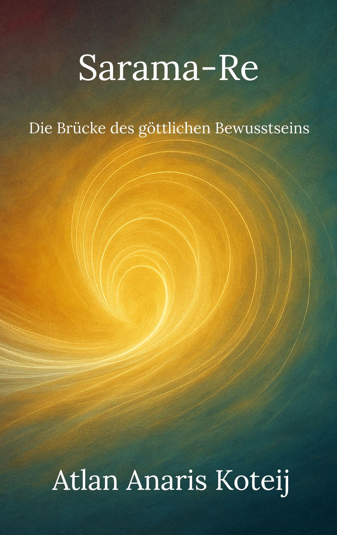 Sarama-Re: Die Brücke des göttlichen Bewusstseins