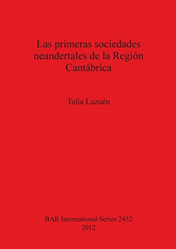 Las primeras sociedades neandertales de la Región Cantábrica (Bar S, Band 2452)