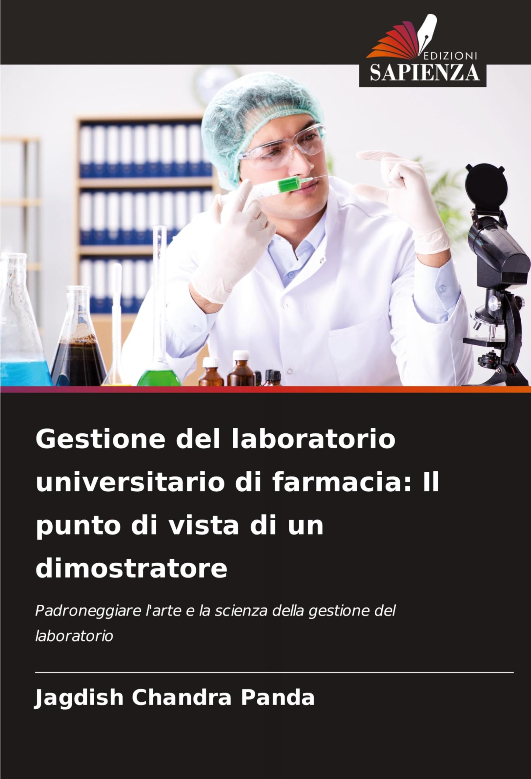 Gestione del laboratorio universitario di farmacia: Il punto di vista di un dimostratore: Padroneggiare l'arte e la scienza della gestione del laboratorio