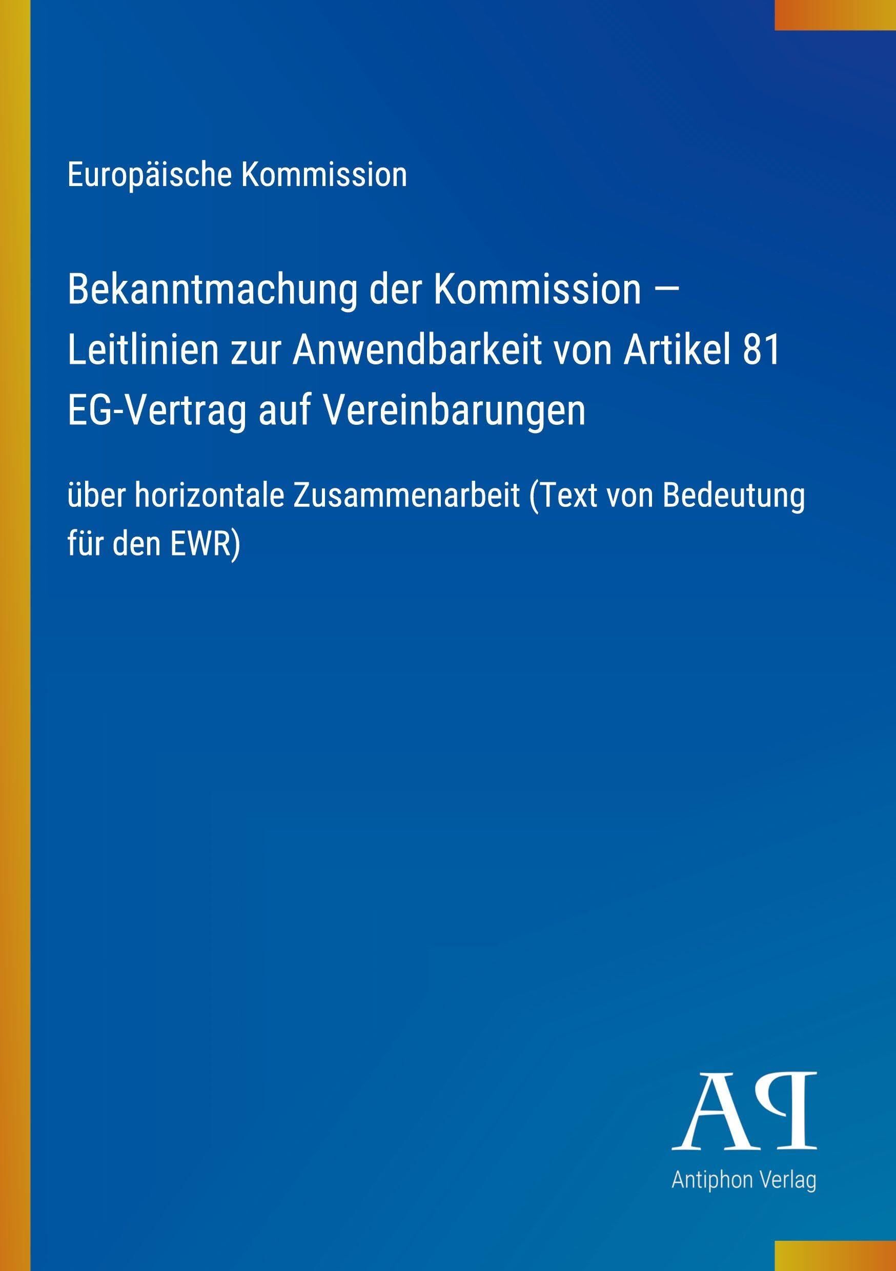 Bekanntmachung der Kommission - Leitlinien zur Anwendbarkeit von Artikel 81 EG-Vertrag auf Vereinbarungen