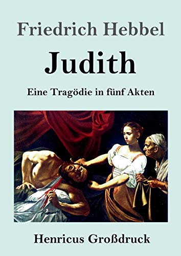 Judith (Großdruck): Eine Tragödie in fünf Akten