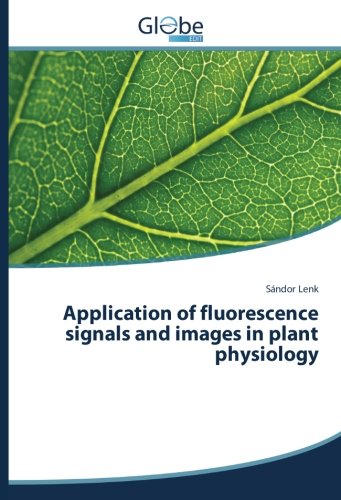 Application of fluorescence signals and images in plant physiology