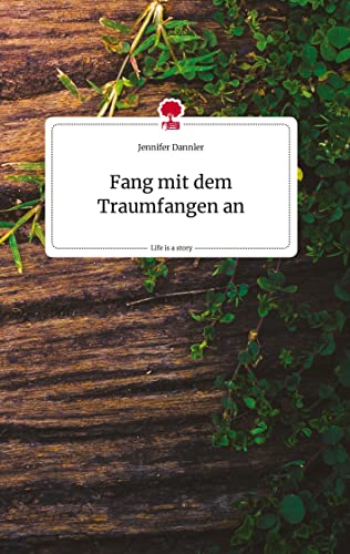 Fang mit dem Traumfangen an. Life is a Story - story.one