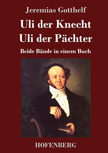 Uli der Knecht / Uli der Pächter: Beide Bände in einem Buch