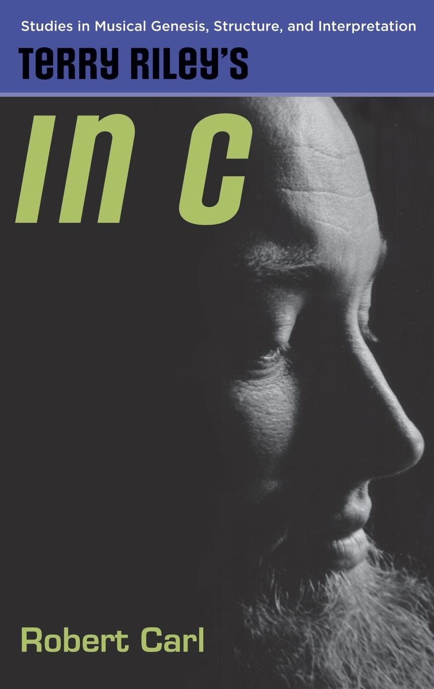 TERRY RILEYS IN C SMGS C (Studies in Musical Genesis, Structure, and Interpretation)