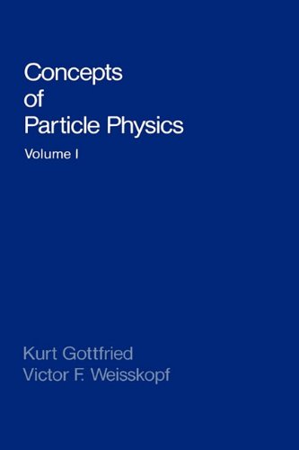 Concepts of Particle Physics, Volume 1