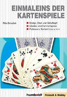 Einmaleins der Kartenspiele: Bridge, Skat, Schafkopf - Glücks- und Familienspiele - Patiencen, Kartentricks u.v.m.