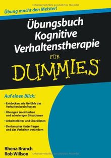 Übungsbuch Kognitive Verhaltenstherapie für Dummies (Fur Dummies)