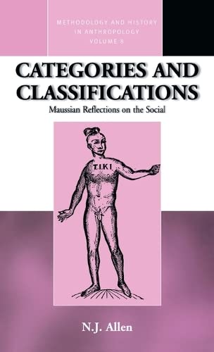 Categories and Classifications: Maussian Reflections on the Social (Methodology & History in Anthropology, Band 8)