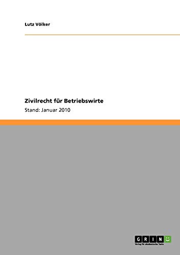 Zivilrecht für Betriebswirte: Stand: Mitte 2011