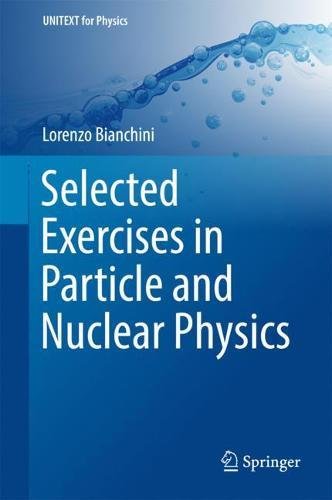 Selected Exercises in Particle and Nuclear Physics (UNITEXT for Physics)