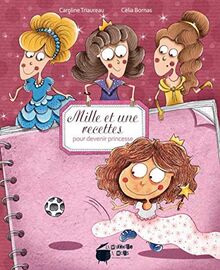 Mille et une recettes pour devenir princesse