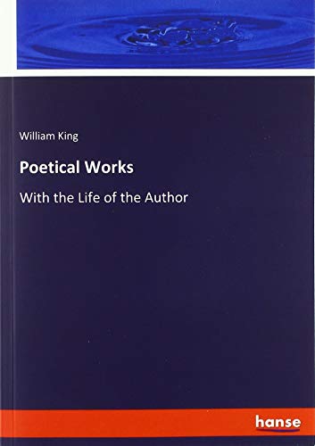 Poetical Works: With the Life of the Author
