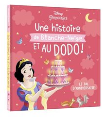 Une histoire de Blanche-Neige et au dodo ! : le bal d'anniversaire