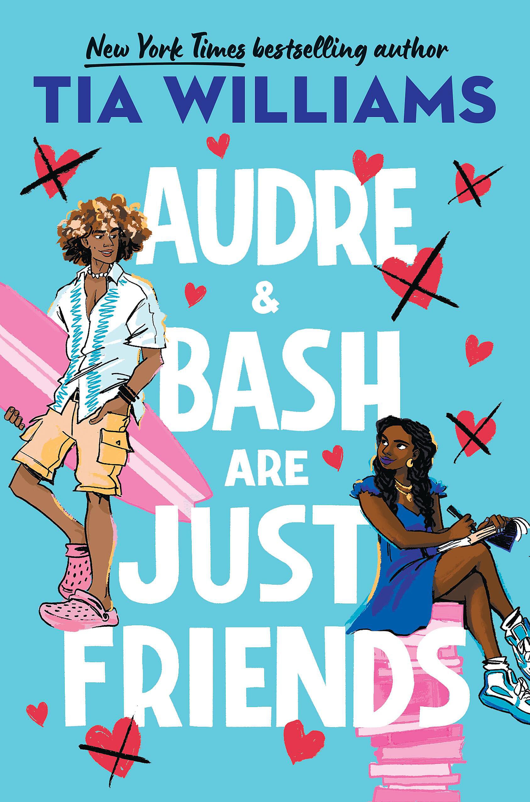 Audre & Bash Are Just Friends: a sweet, funny, electrifying story of first love and summer romance