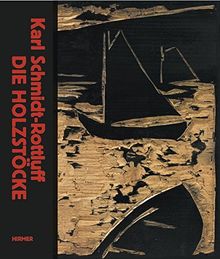 Karl Schmidt-Rottluff: Die Holzstöcke; Katalogbuch zur Ausstellung in Berlin, Brücke Museum, Dezember 2011-Februar 2012