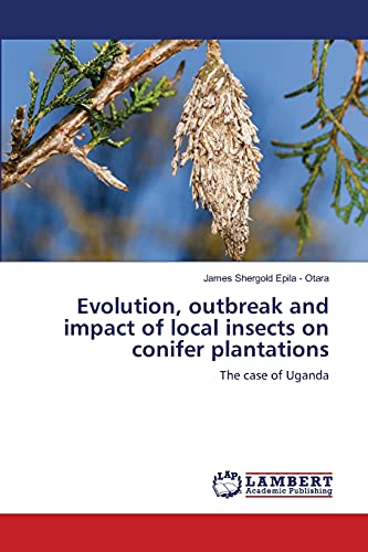 Evolution, outbreak and impact of local insects on conifer plantations: The case of Uganda
