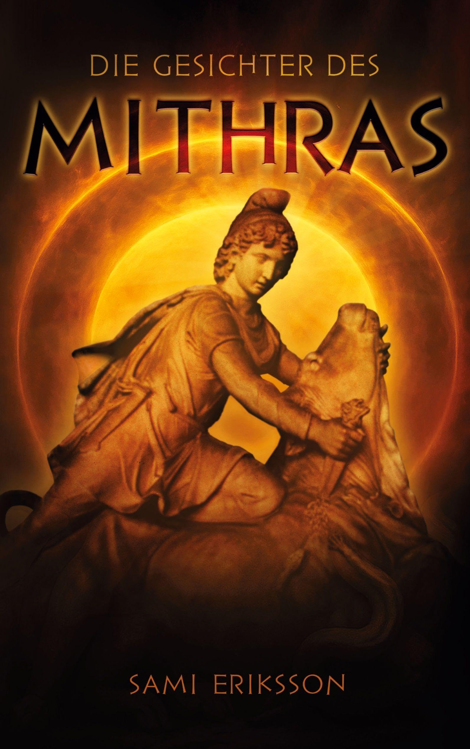 Die Gesichter des Mithras: Okkultes Historiendrama über den bedeutendsten Geheimkult der Antiken Welt