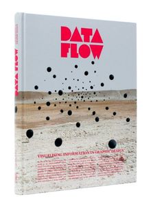 Data Flow: Visualising Information in Graphic Design