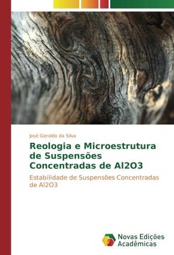 Reologia e Microestrutura de Suspensões Concentradas de Al2O3: Estabilidade de Suspensões Concentradas de Al2O3