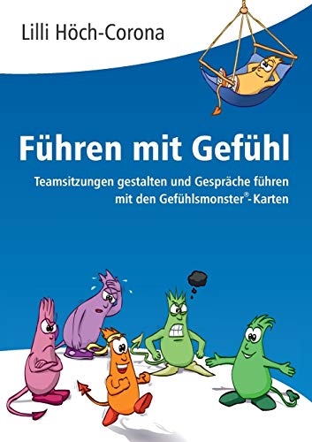 Führen mit Gefühl: Teamsitzungen gestalten und Gespräche führen mit den Gefühlsmonster®-Karten