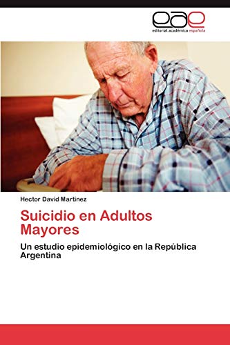Suicidio en Adultos Mayores: Un estudio epidemiológico en la República Argentina