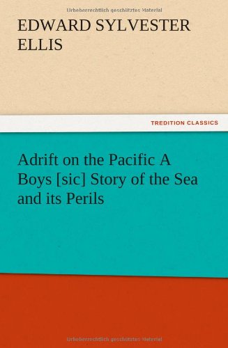 Adrift on the Pacific A Boys [sic] Story of the Sea and its Perils