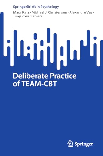 Deliberate Practice of TEAM-CBT (SpringerBriefs in Psychology)