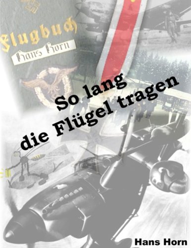 So lang die Flügel tragen: 15 Jahre Biographie von 1934 bis 1949